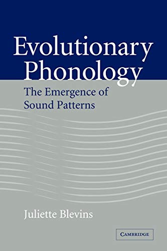 Evolutionary Phonology: The Emergence of Sound Patterns von Cambridge University Press